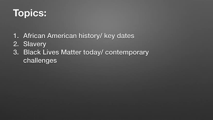 SSSSSSSSSSSSSSS
= 88
100
A
NO 00 00 00 00
000000
F
BLACK LIVES
MATTER
2
Black Lives Matter (BLM) Topics:
1. African American history/ key da