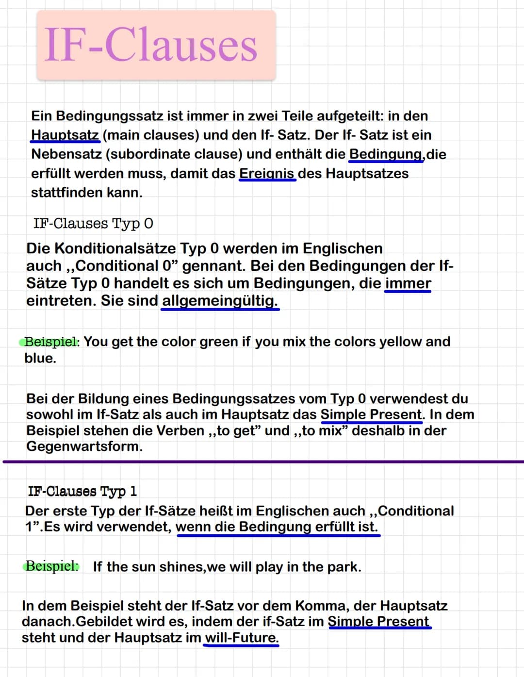 IF-Clauses
Ein Bedingungssatz ist immer in zwei Teile aufgeteilt: in den
Hauptsatz (main clauses) und den If- Satz. Der If- Satz ist ein
Neb