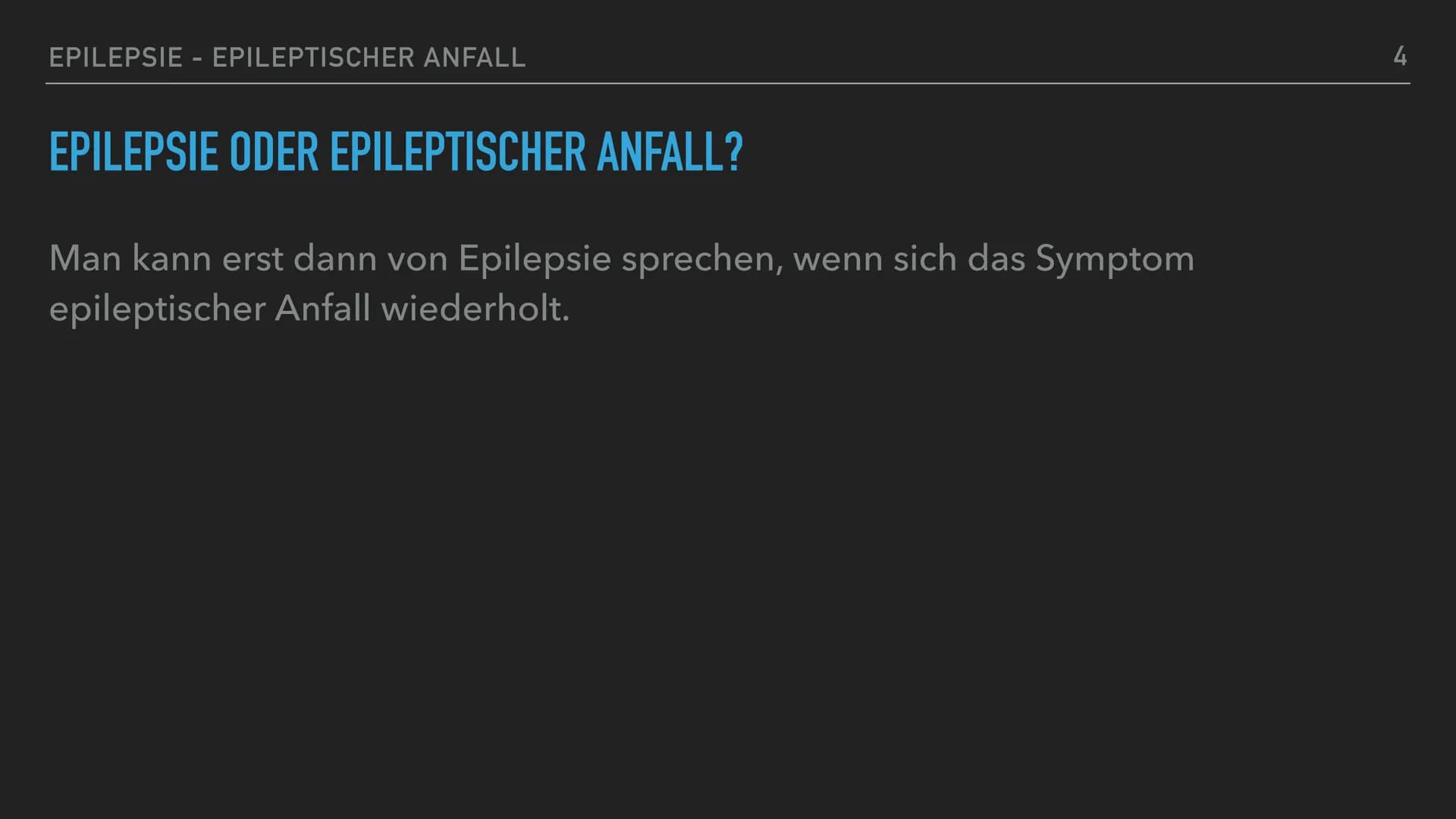 EPILEPSIE
1 EPILEPSIE - EPILEPTISCHER ANFALL
GLIEDERUNG
▸ Definition
▸ Epilepsie oder epileptischer Anfall?
▶ Fakten
▶ Ursachen von Epilepsi