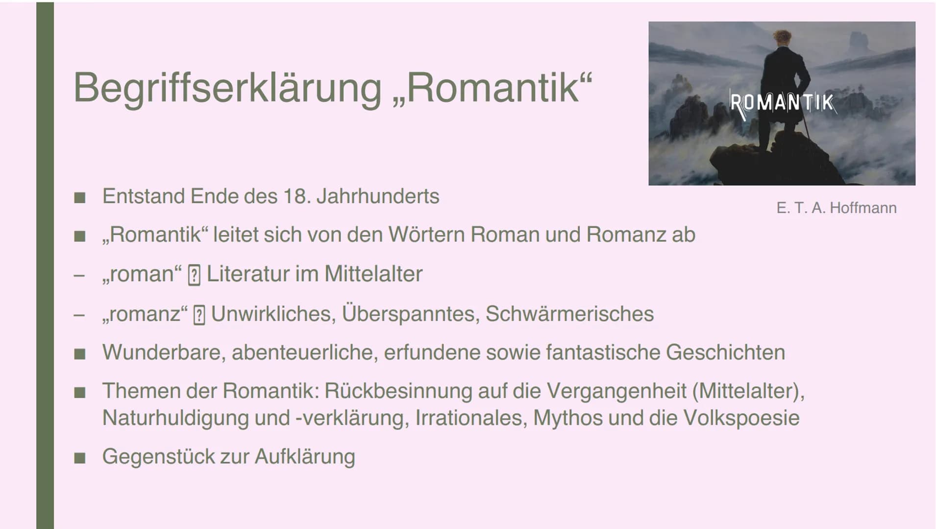 ROMANTIK
Farina und Klara Inhaltsverzeichnis
1. Allgemein
1.1 zeitliche Einordnung
1.2 Begriffserklärung
1.3 Merkmale
2. Historischer Hinter