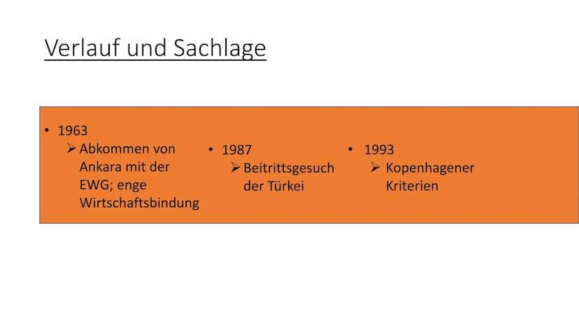 Türkeibeitritt in die EU
Verlauf und Sachlage:
1963: Abkommen von Ankara mit der EWG für eine engere Wirtschaftsverbindung
■ 1987: Beitritts