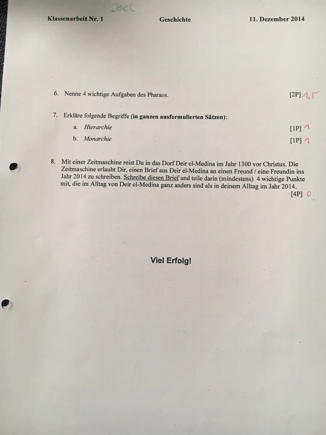 Klassenarbeit Nr. 1
Klasse 6b
Geschichte
24
Punkte: 128 Note: Name: Joel
undl. 1-2
die Siedlungsweise
Umgang mit der Natur
11. Dezember 2014