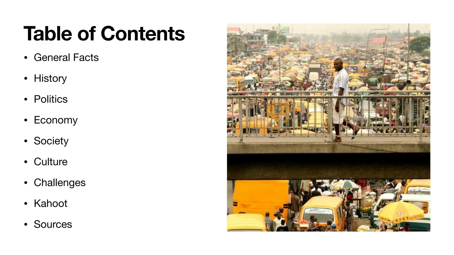 Larissa, Maximiliano und Paris, 22.02.2022
Voices from the African
Continent: Focus on Nigeria
G Table of Contents
General Facts
History
• P