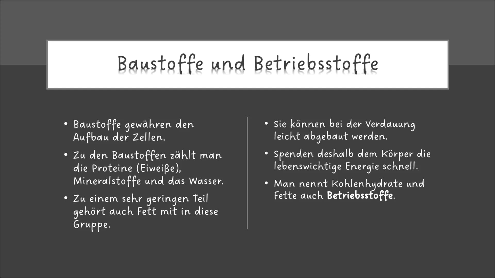 Ernährung
und
Verdauung
Pflanzliche und tierische
Nahrungsmittel
Kohlenhydrate, Fette,
Proteine
Baustoffe und
Betriebsstoffe
Die Arbeitsweis