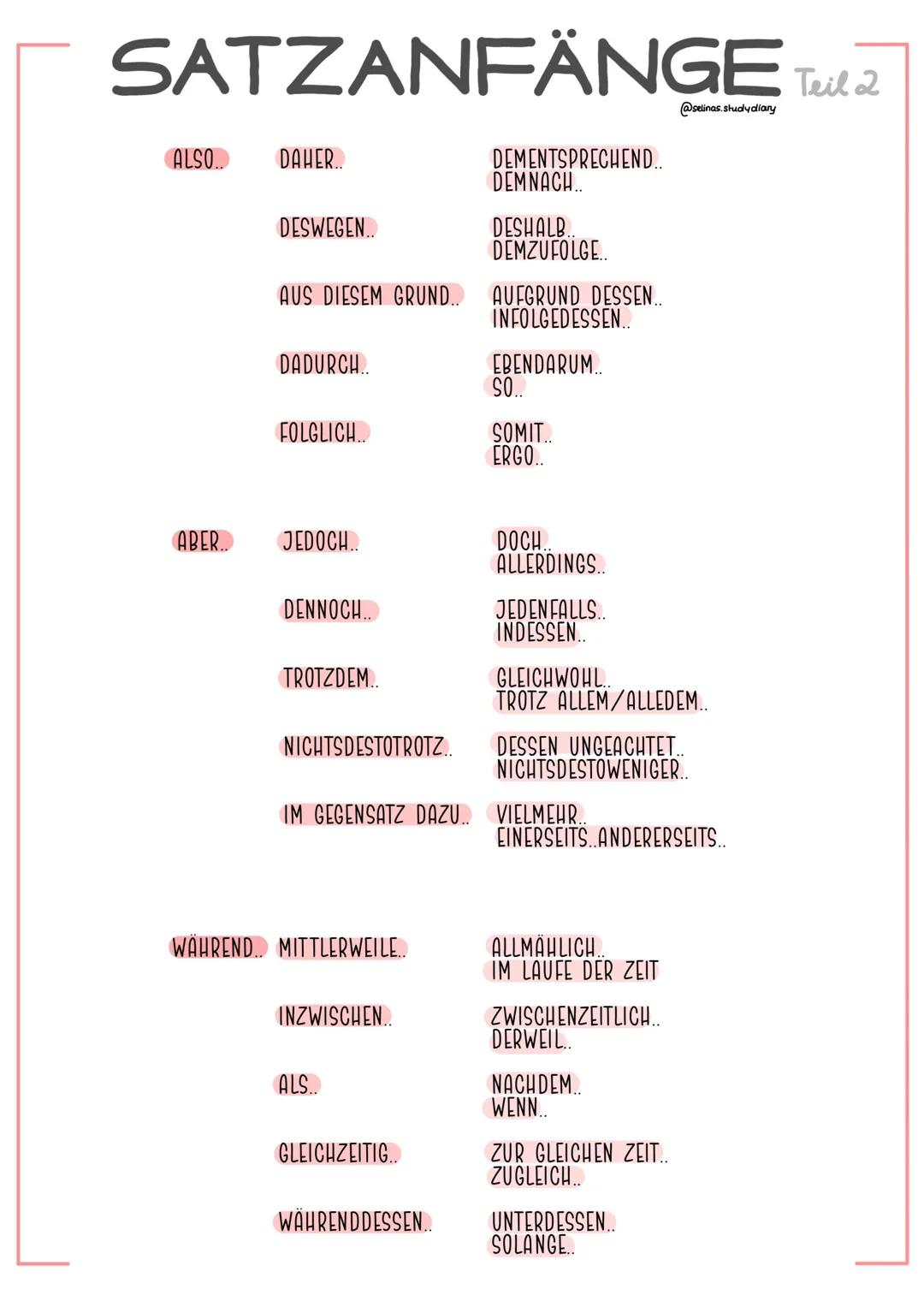 SATZANFÄNGE
ALSO.. DAHER..
ABER..
DESWEGEN...
AUS DIESEM GRUND.. AUFGRUND DESSEN..
INFOLGEDESSEN..
EBENDARUM..
SO..
SOMIT..
ERGO..
DADURCH..