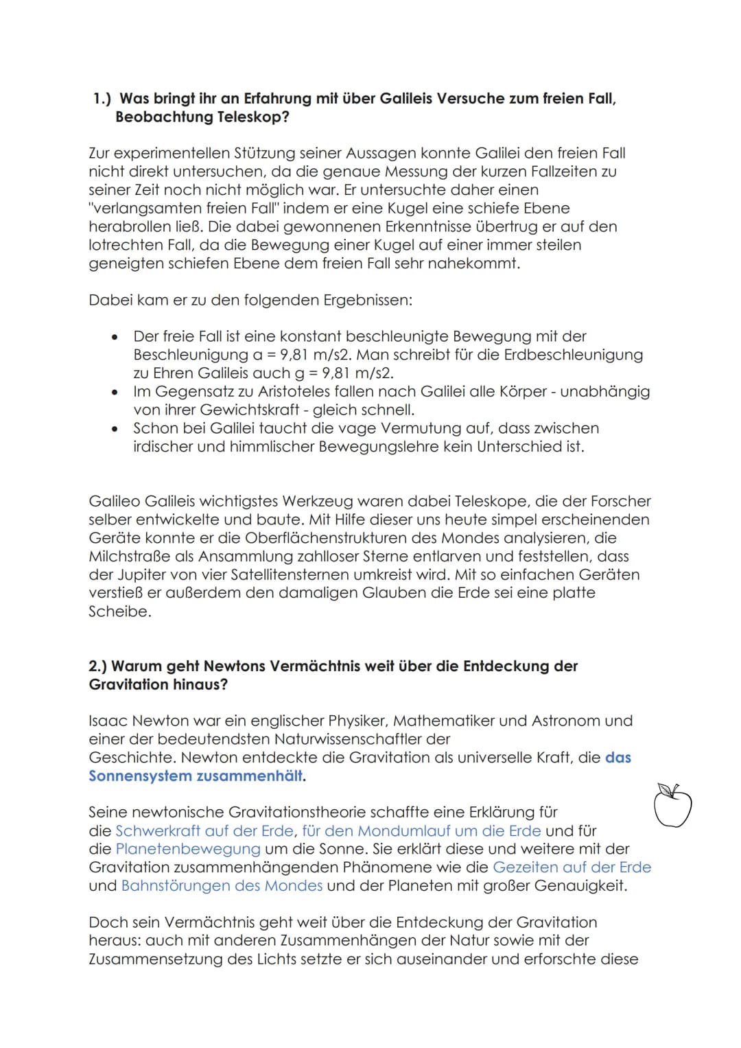 1.) Was bringt ihr an Erfahrung mit über Galileis Versuche zum freien Fall,
Beobachtung Teleskop?
Zur experimentellen Stützung seiner Aussag