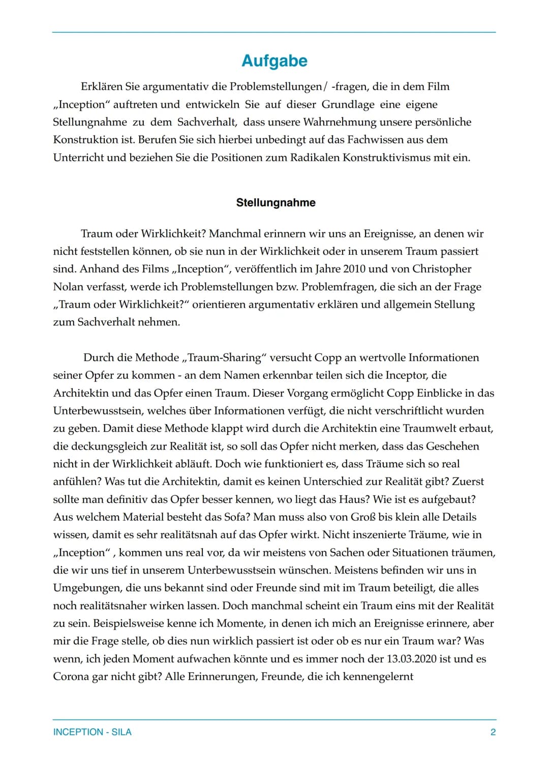 Inception
Christopher Nolan
Sila Qla
INCEPTION - SILA
I
Realität
Traum Aufgabe
Erklären Sie argumentativ die Problemstellungen/-fragen, die 