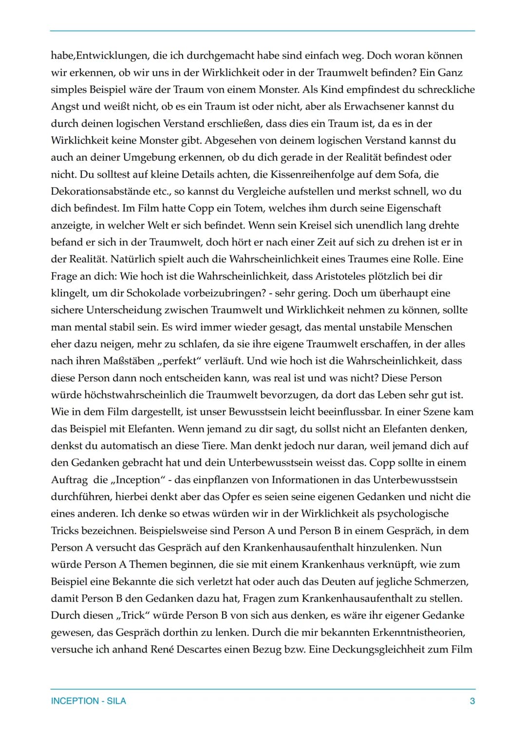 Inception
Christopher Nolan
Sila Qla
INCEPTION - SILA
I
Realität
Traum Aufgabe
Erklären Sie argumentativ die Problemstellungen/-fragen, die 
