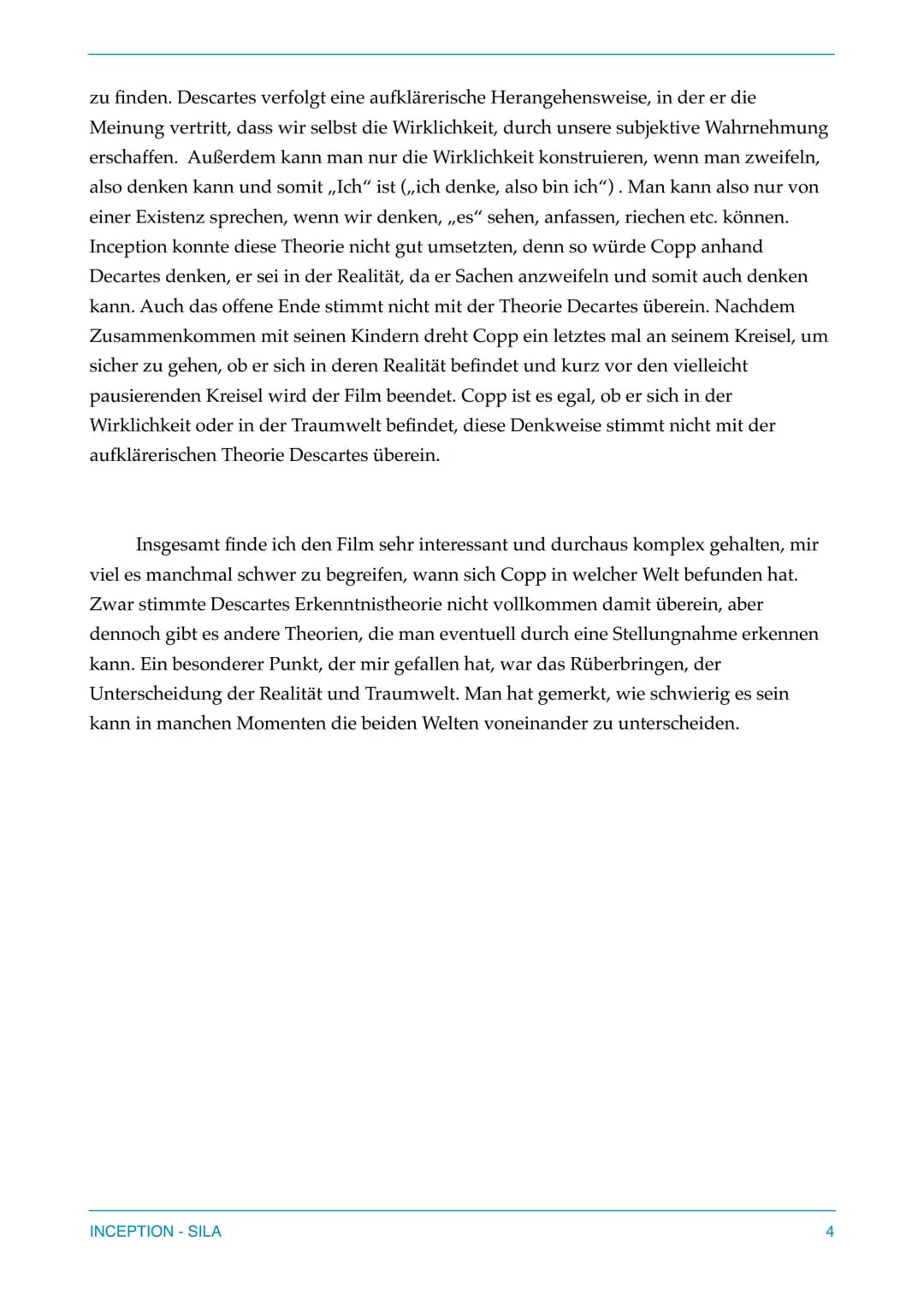 Inception
Christopher Nolan
Sila Qla
INCEPTION - SILA
I
Realität
Traum Aufgabe
Erklären Sie argumentativ die Problemstellungen/-fragen, die 