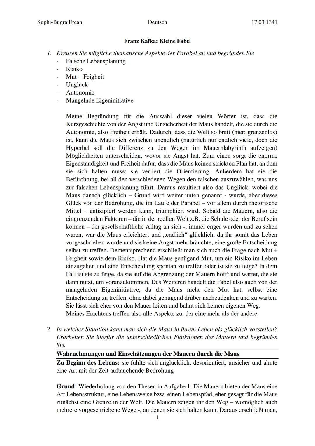 Suphi-Bugra Ercan
Deutsch
17.03.1341
Franz Kafka: Kleine Fabel
1. Kreuzen Sie mögliche thematische Aspekte der Parabel an und begründen Sie
