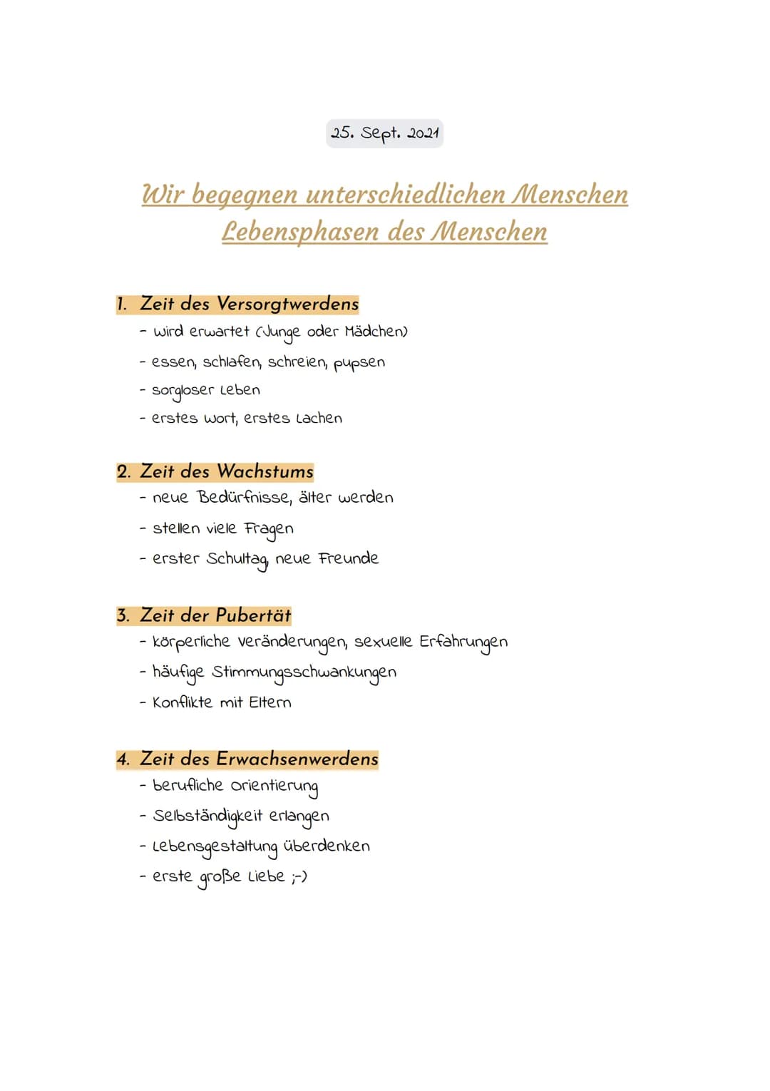 25. Sept. 2021
Wir begegnen unterschiedlichen Menschen
Lebensphasen des Menschen
1. Zeit des Versorgtwerdens
- wird erwartet (Junge oder Mäd