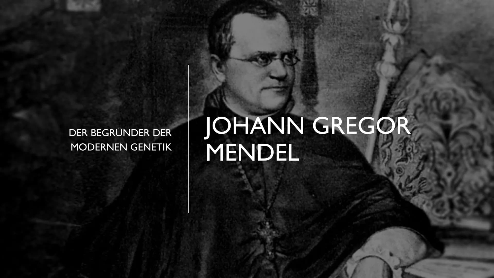 DER BEGRÜNDER DER
MODERNEN GENETIK
JOHANN GREGOR
MENDEL ECKDATEN
*20. Juli 1822 in Heinzdorf
. - Geburtsname: Johann Mendel
●
●
●
· wuchs in