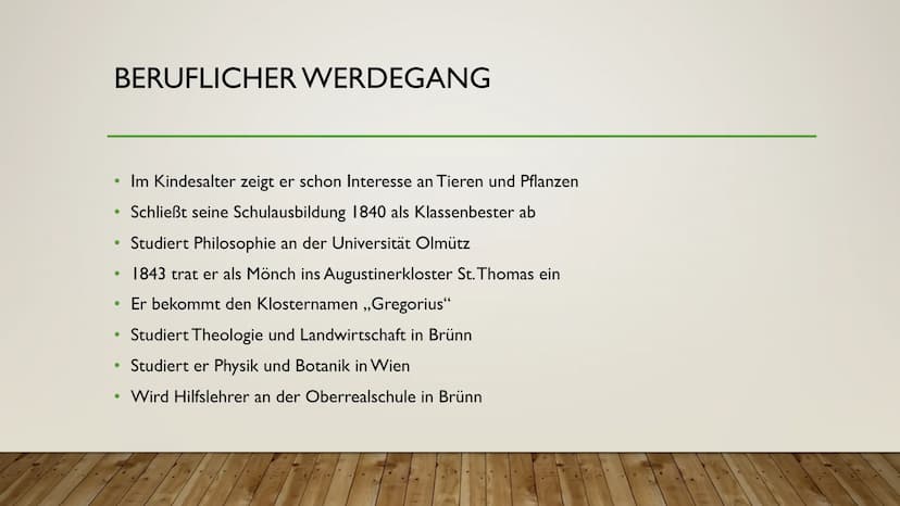 DER BEGRÜNDER DER
MODERNEN GENETIK
JOHANN GREGOR
MENDEL ECKDATEN
*20. Juli 1822 in Heinzdorf
. - Geburtsname: Johann Mendel
●
●
●
· wuchs in