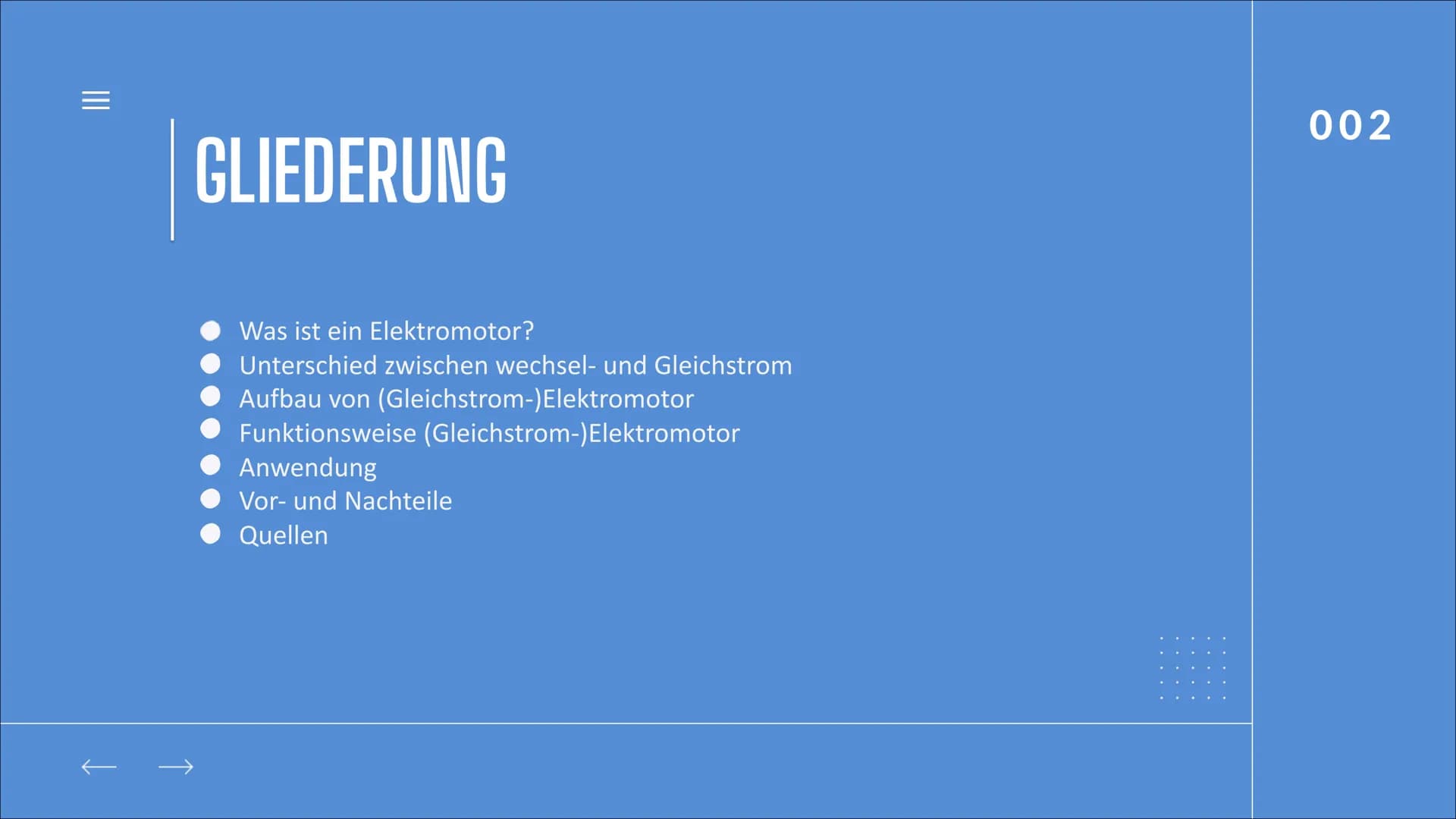 DER
ELEKTROMOTOR
BY AYA & Natalie
DOCE
001 |||
GLIEDERUNG
Was ist ein Elektromotor?
Unterschied zwischen wechsel- und Gleichstrom
Aufbau von