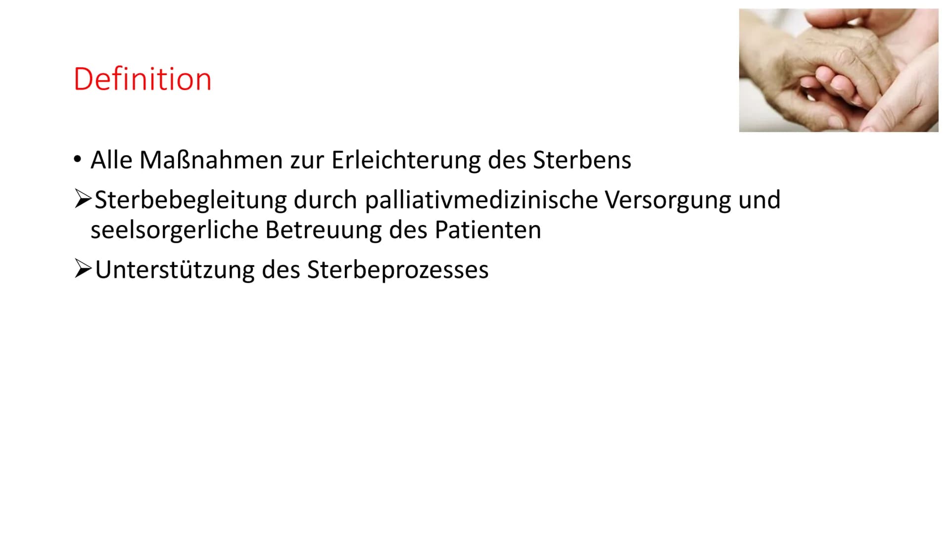 Sterbehilfe
Leiden
Sterbehilfe-
ist der selbstbestimmte Tod moralisch
vertretbar? Gliederung
• Definition
• Formen der Sterbehilfe
->Aktive 