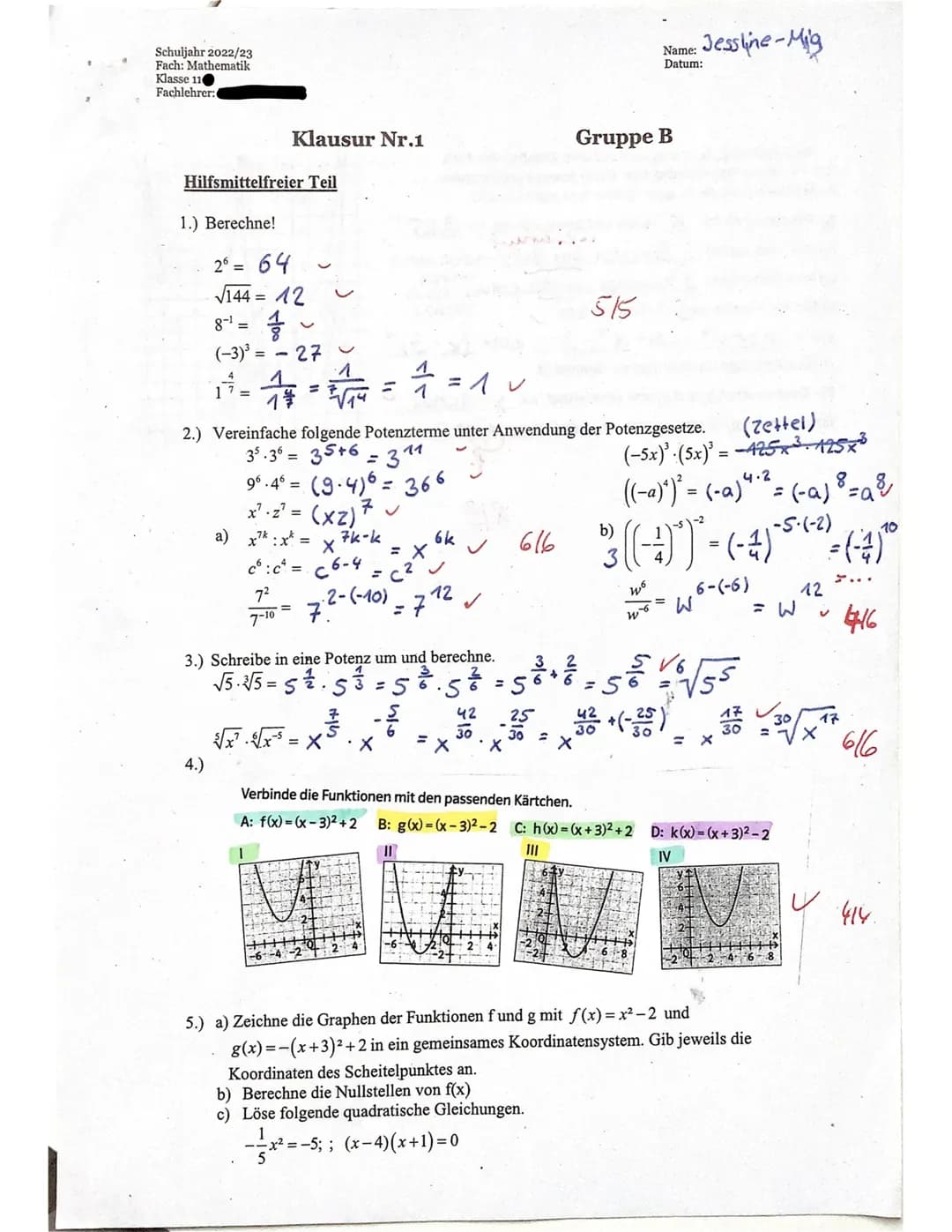 Schuljahr 2022/23
Fach: Mathematik
Klasse 11
Fachlehrer:
Hilfsmittelfreier Teil
1.) Berechne!
26 = 64
√144=
81 = 송
(-3)³ = -27
1-1/
=
4.)
Kl