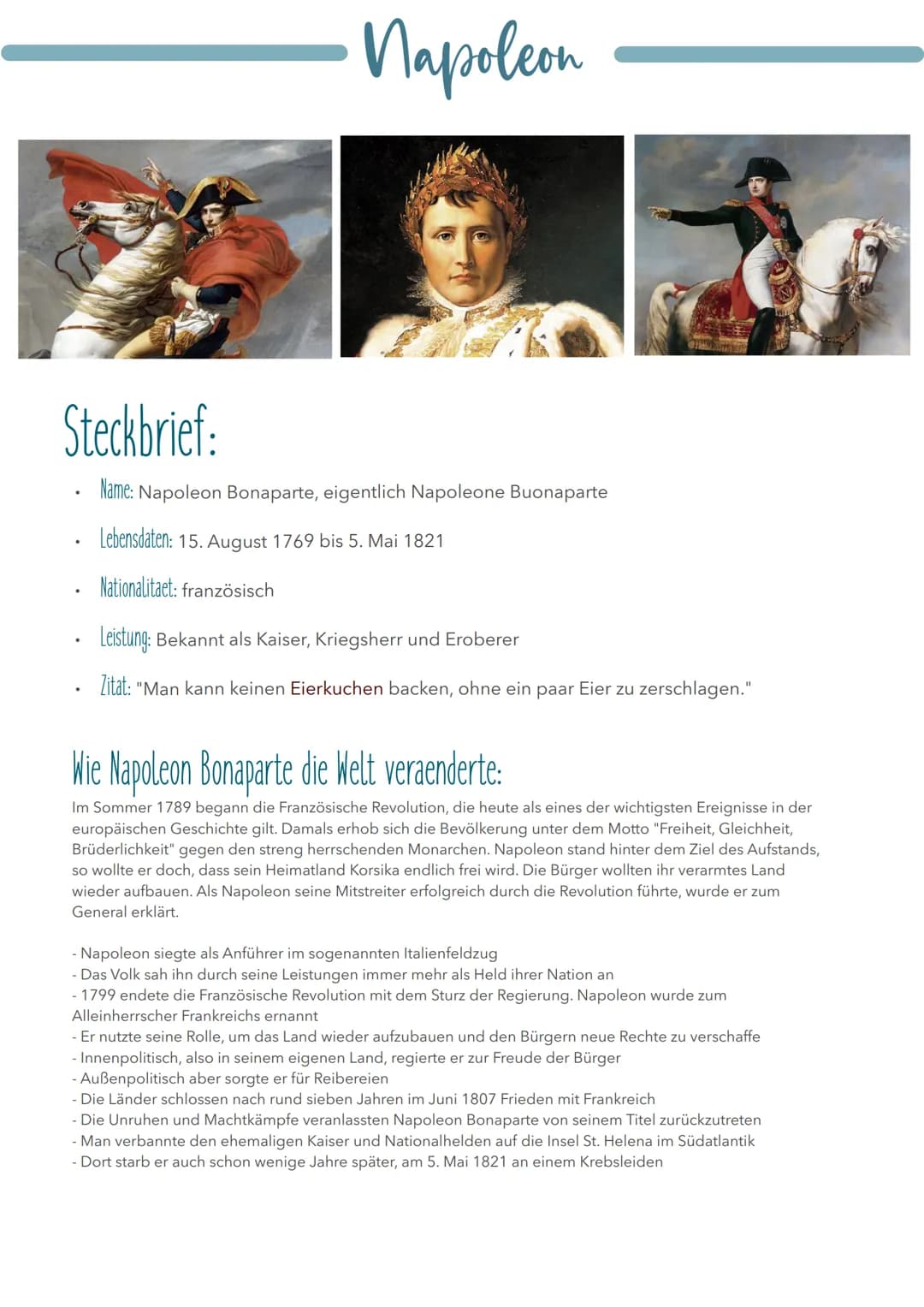 Napoleon
Steckbrief:
Name: Napoleon Bonaparte, eigentlich Napoleone Buonaparte
Lebensdaten: 15. August 1769 bis 5. Mai 1821
Nationalitaet: f