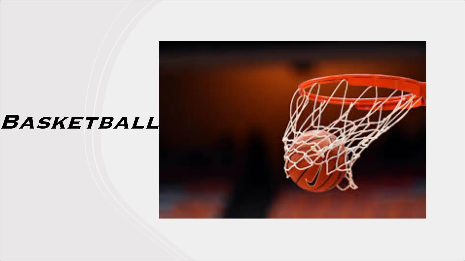 BASKETBALL Gliederung
●
●
●
●
Allgemeine Infos
Geschichte
Regeln
Spielprinzip
Spielidee
Vergleiche
Spielball
Ausrüstung
• Rekorde
●
Fun Fact
