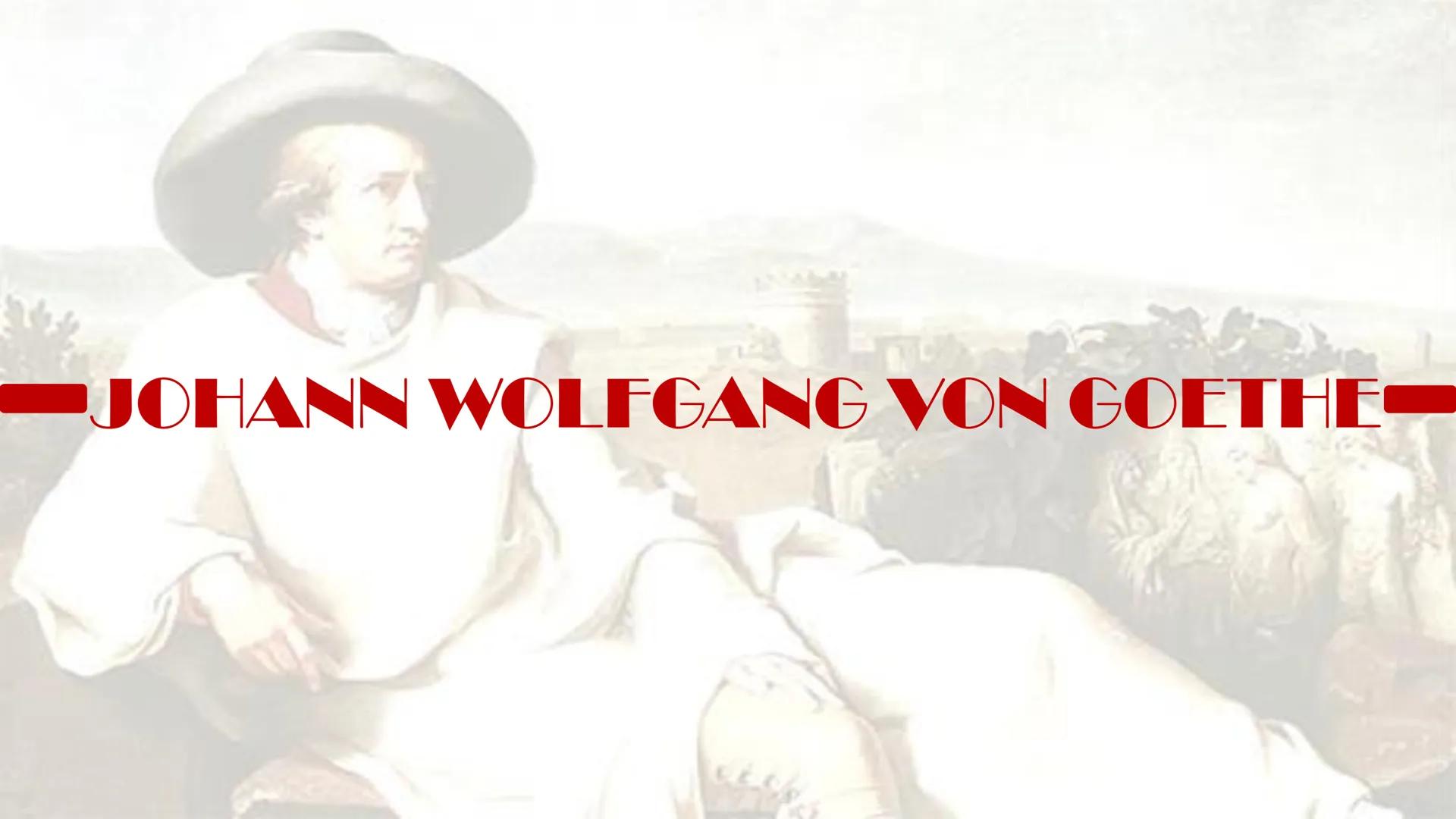 JOHANN WOLFGANG VON GOETHE
leben
geboren: 28. August 1749 in Frankfurt am Main
• erhielt mit Schwester Cornelia Frederike teils vom Vater Pr