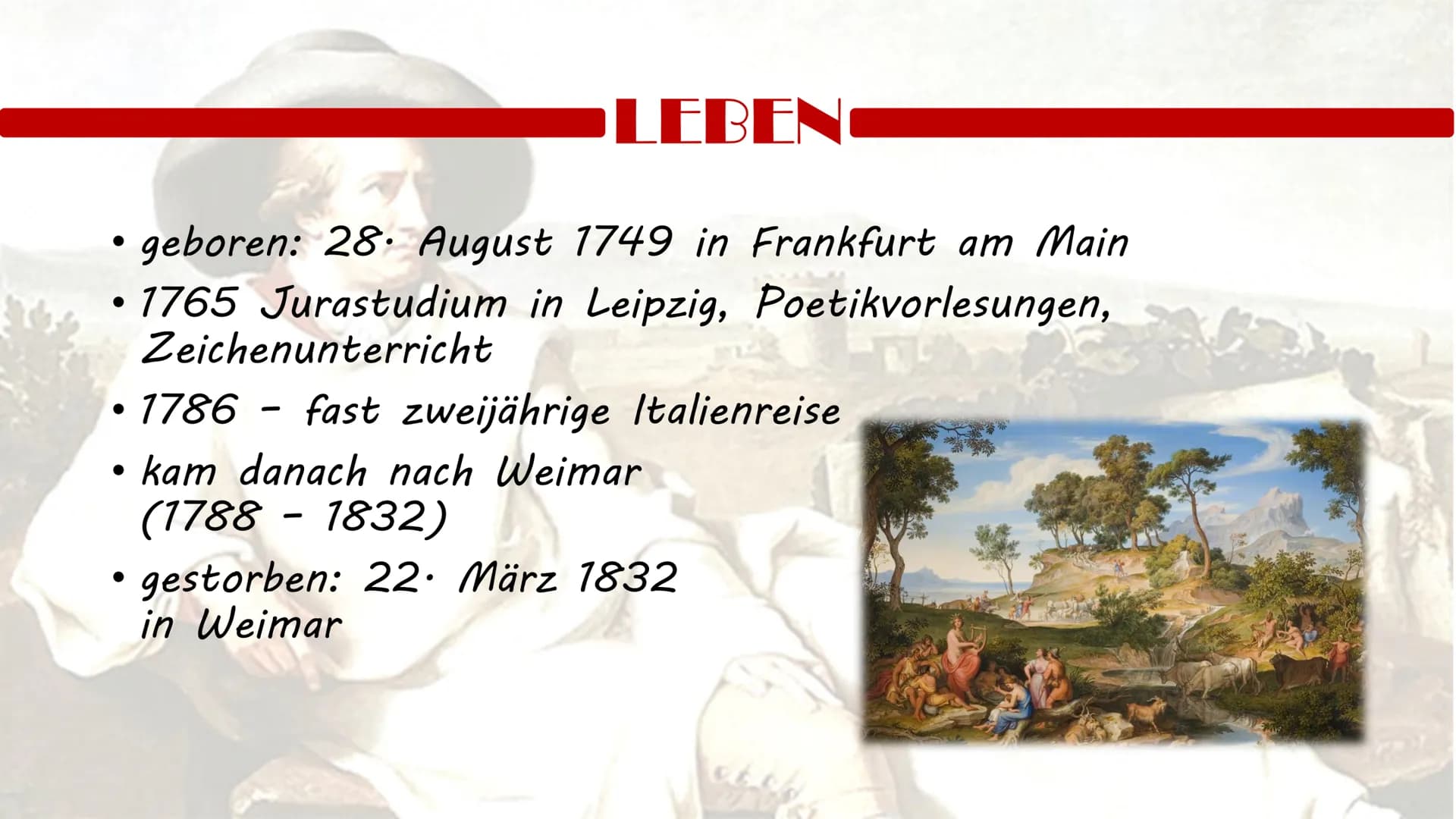 JOHANN WOLFGANG VON GOETHE
leben
geboren: 28. August 1749 in Frankfurt am Main
• erhielt mit Schwester Cornelia Frederike teils vom Vater Pr