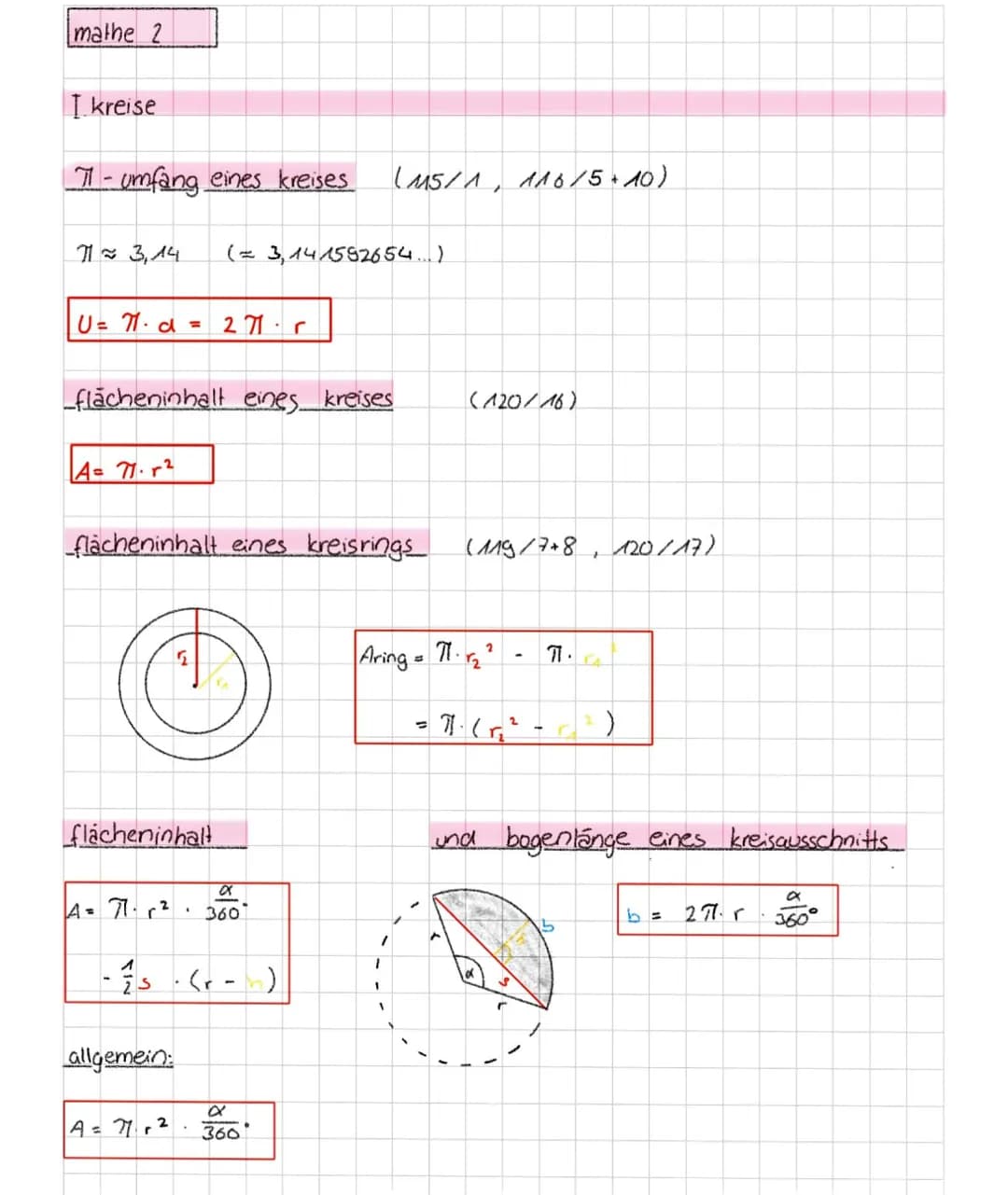 mathe 2
I kreise
71 - umfang eines kreises
11≈ 3,14
U= 71. d = 271 r
.
_flächeninhalt eines kreises
A= 71.r²
flacheninhalt
flacheninhalt ein