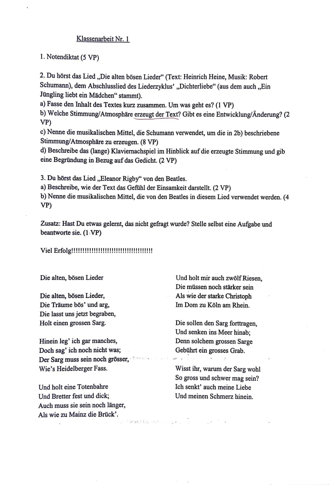 Klassenarbeit Nr. 1
1. Notendiktat (5 VP)
2. Du hörst das Lied ,,Die alten bösen Lieder" (Text: Heinrich Heine, Musik: Robert
Schumann), dem