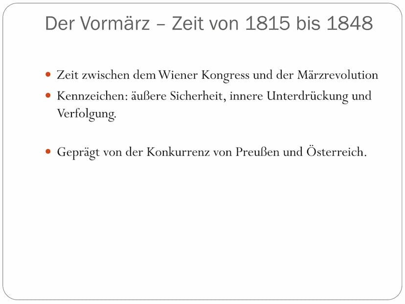 Vormärz
148 147
IN Der Vormärz - Zeit von 1815 bis 1848
• Zeit zwischen dem Wiener Kongress und der Märzrevolution
• Kennzeichen: äußere Sic