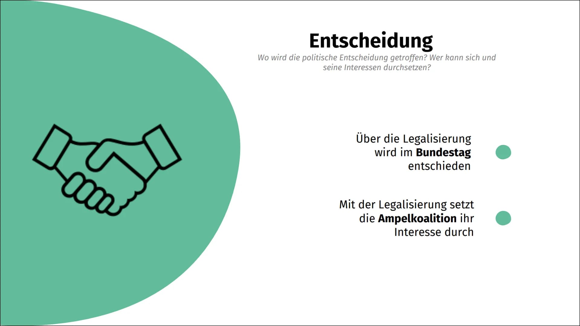 Legalisierung
von Cannabis Evaluation
Umsetzung
Entscheidung
Politikzyklus
com
Bocco
ŠT?
Problem
Agenda - Setting
Diskussion Problem
Was ist