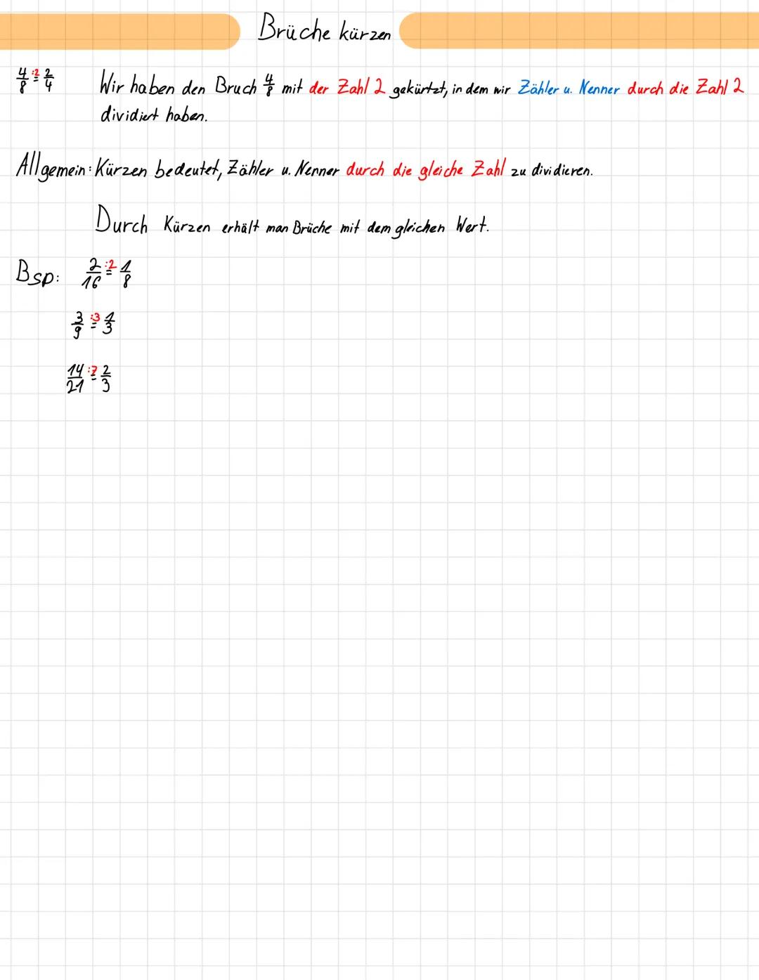 434
Brüche kürzen
Wir haben den Bruch mit der Zahl 2 gakürtzt, in dem wir Zähler u. Nenner durch die Zahl 2
dividiert haben.
Allgemein Kürze