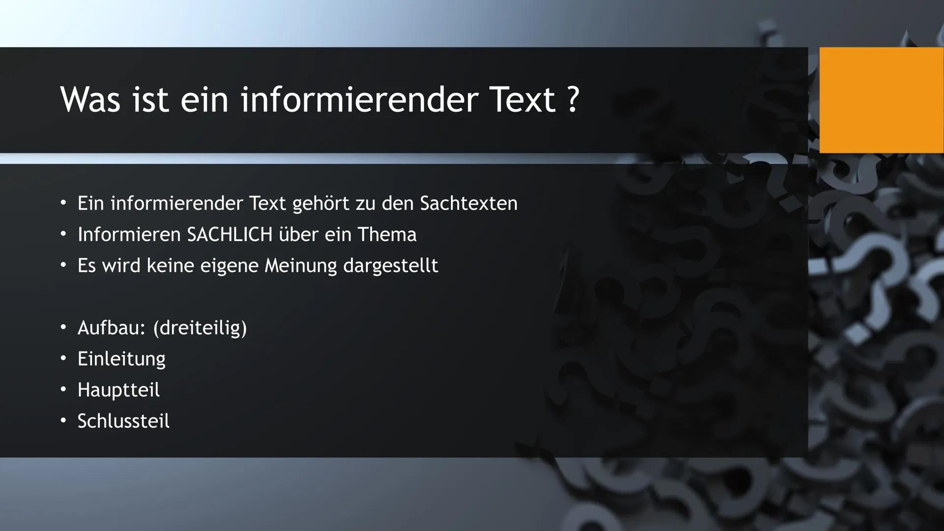 Informationstexte Inhalt
●
Was ist ein informierender Text?
Merkmale
• Wie schreibt man einen Informationstext?
• Einleitung
• Hauptteil
Sch