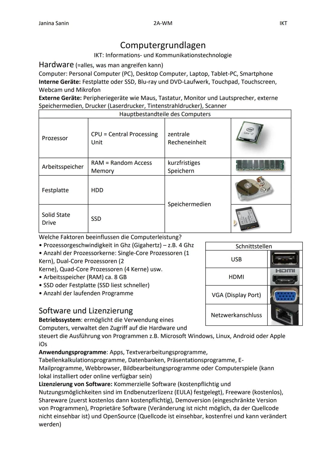 Janina Sanin
Hardware (=alles, was man angreifen kann)
Computer: Personal Computer (PC), Desktop Computer, Laptop, Tablet-PC, Smartphone
Int