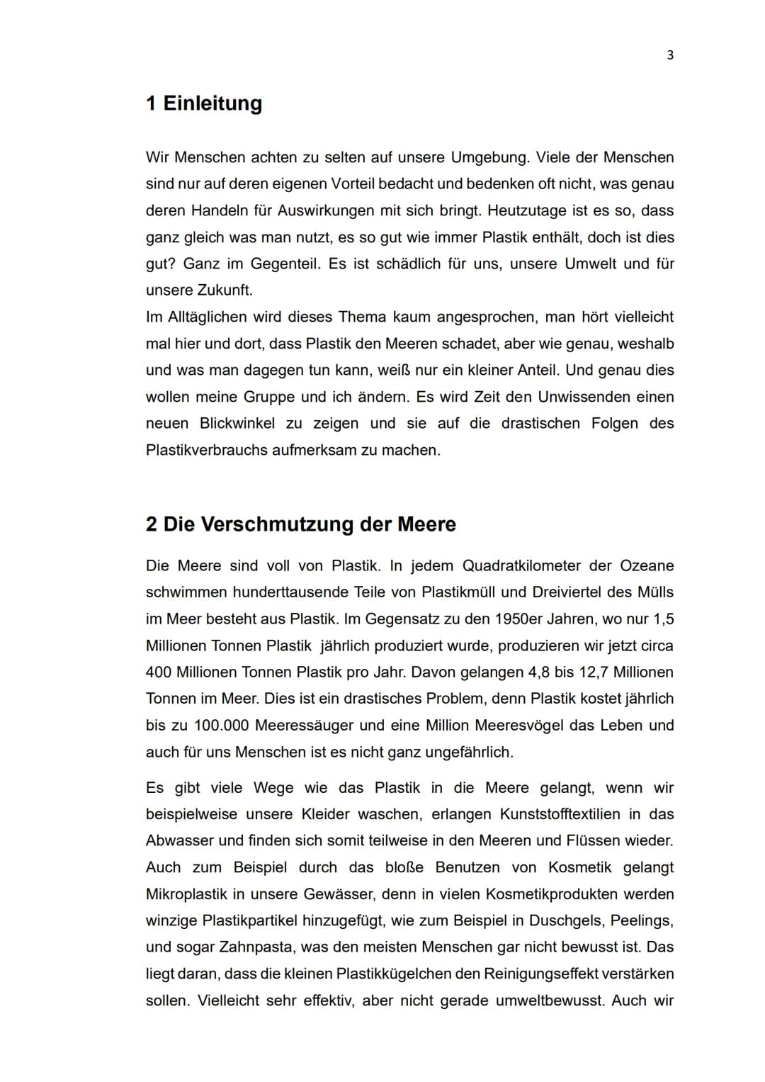 1
Wie kann man Plastik in den Meeren verringern? Inhaltsverzeichnis
1 Einleitung.....
2 Die Verschmutzung der Meere........
3 Problematik vo