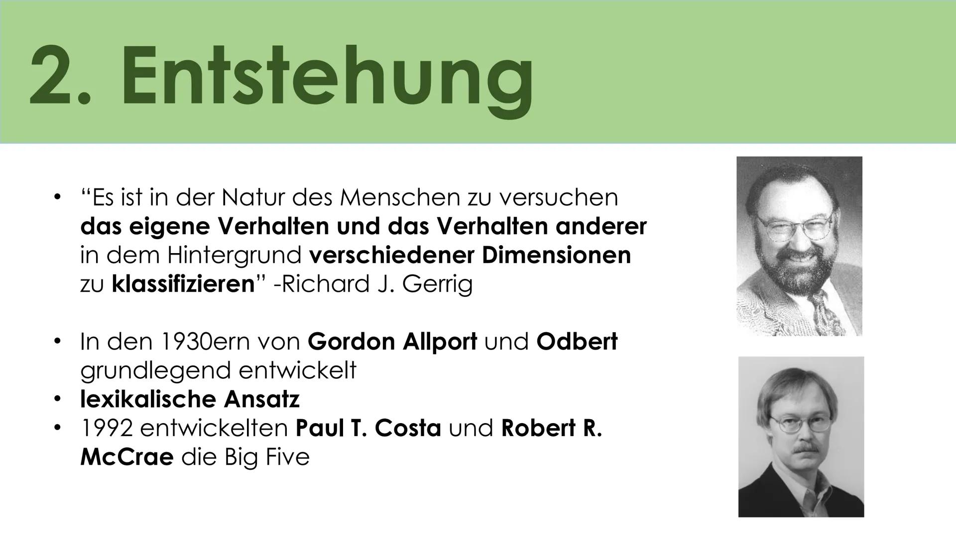 # Big Five

Das Fünf Komponenten
Modell der Persönlichkeit # Gliederung

1) Allgemeines
2) Entstehung
3) 5 Faktoren
a) Openness (Offenheit)
