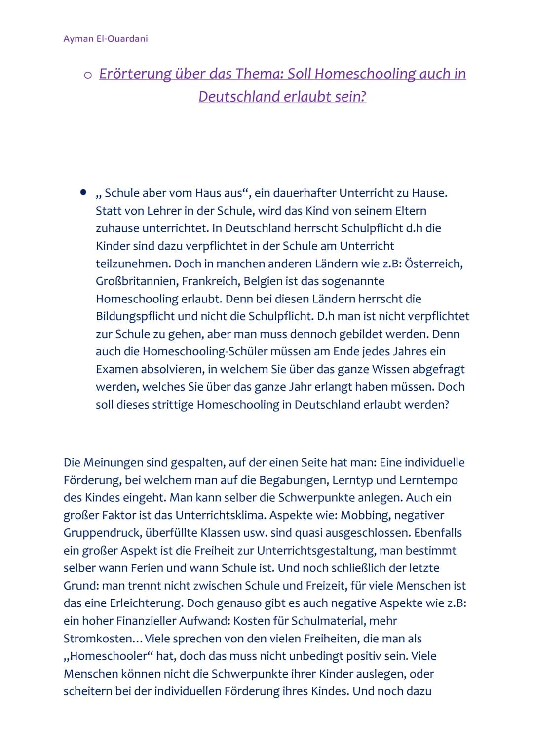 Ayman El-Ouardani
o Erörterung über das Thema: Soll Homeschooling auch in
Deutschland erlaubt sein?
Schule aber vom Haus aus", ein dauerhaft