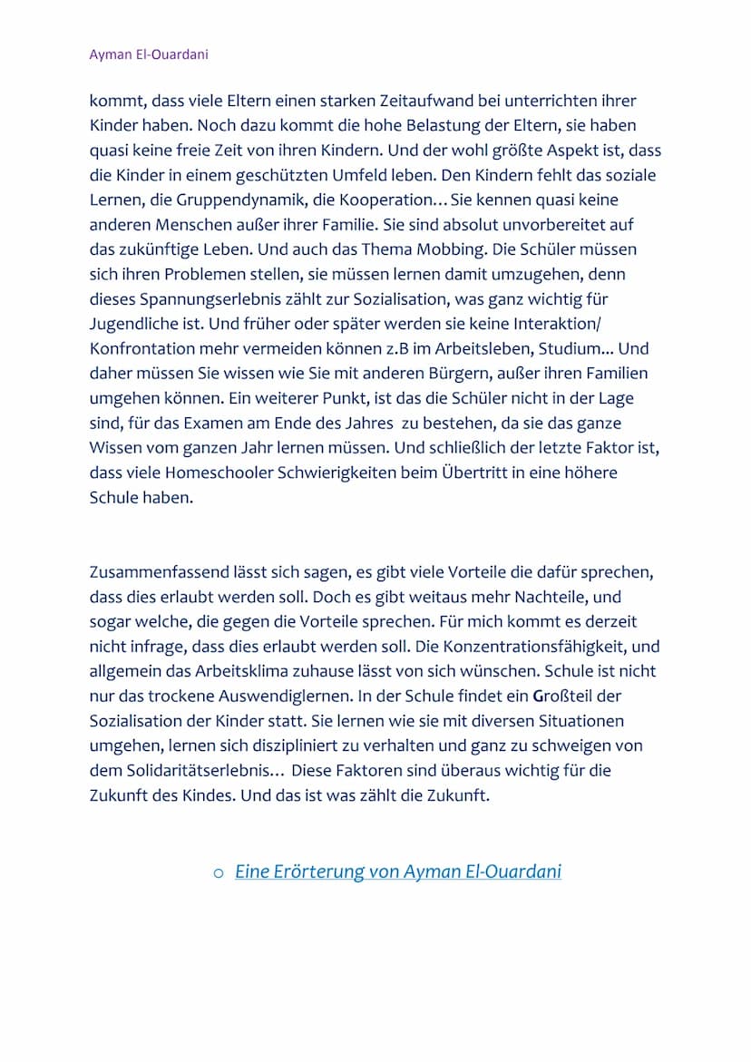 Ayman El-Ouardani
o Erörterung über das Thema: Soll Homeschooling auch in
Deutschland erlaubt sein?
Schule aber vom Haus aus", ein dauerhaft