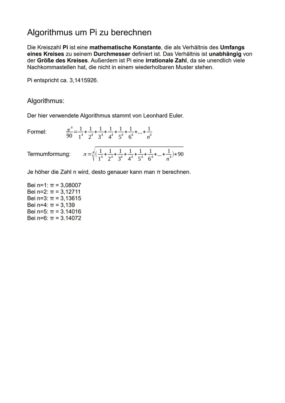 Algorithmus um Pi zu berechnen
Die Kreiszahl Pi ist eine mathematische Konstante, die als Verhältnis des Umfangs
eines Kreises zu seinem Dur