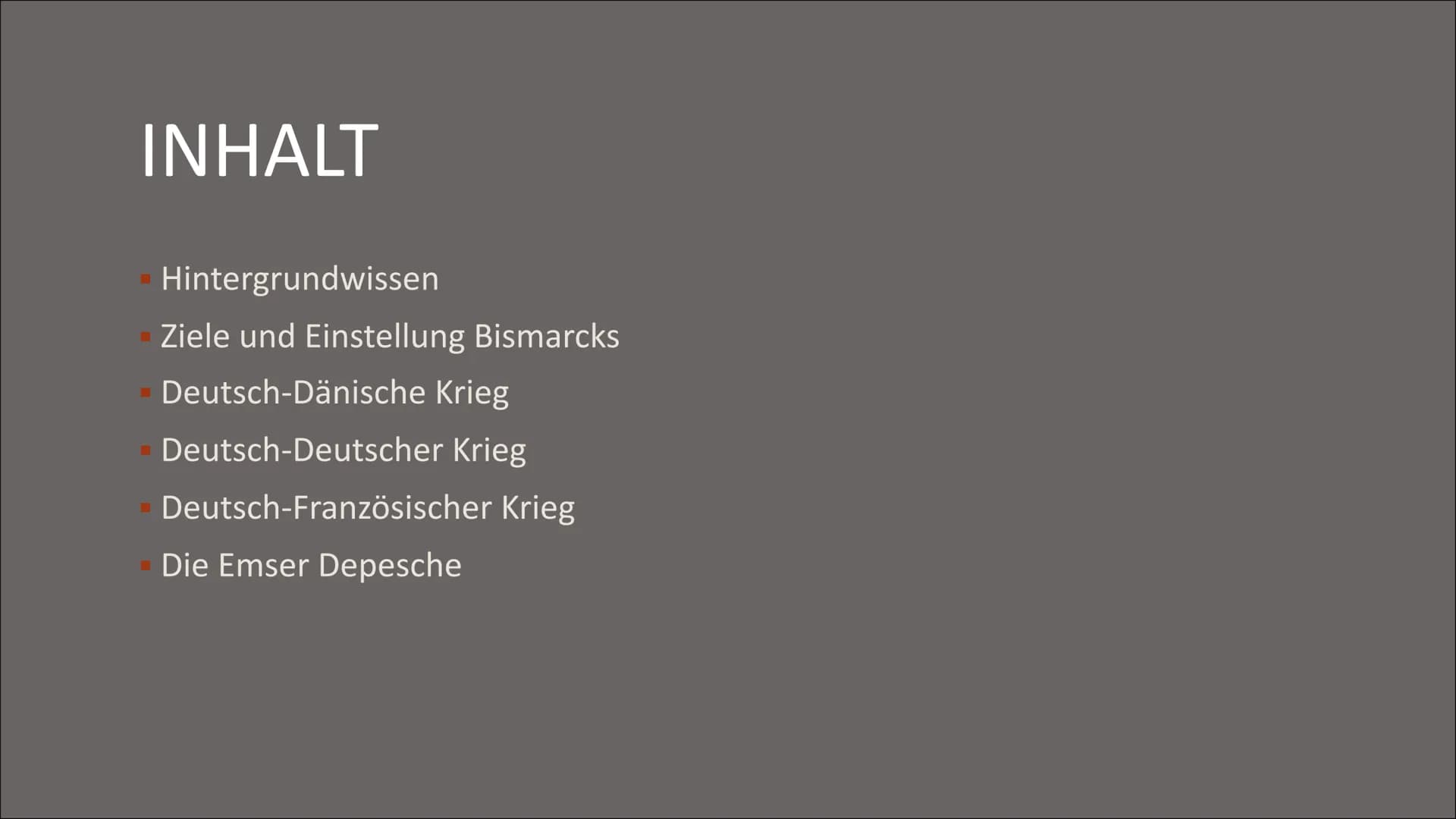 DIE DEUTSCHEN
EINIGUNGSKRIEGE
1864-1871 INHALT
■
Hintergrundwissen
Ziele und Einstellung Bismarcks
Deutsch-Dänische Krieg
Deutsch-Deutscher 