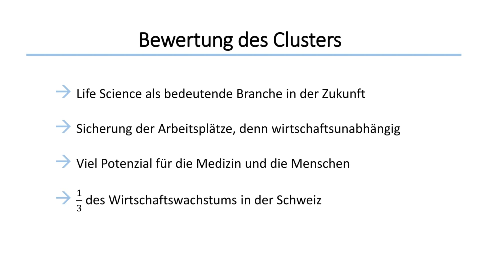 Cluster am Beispiel von Basel
Geographie / Klasse / Name Cluster
Def.:
,,Cluster sind in den Wirtschaftswissenschaften der Anglizismus für N