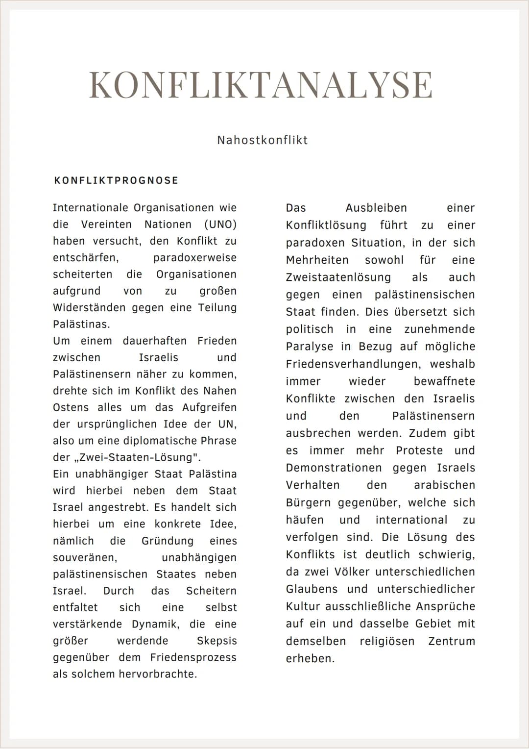 KONFLIKTANALYSE
Nahostkonflikt KONFLIKTANALYSE
KONFLIKTINHALT
Vornehmlich handelt es sich um einen
ungelösten Konflikt im Nahen Osten (auch 