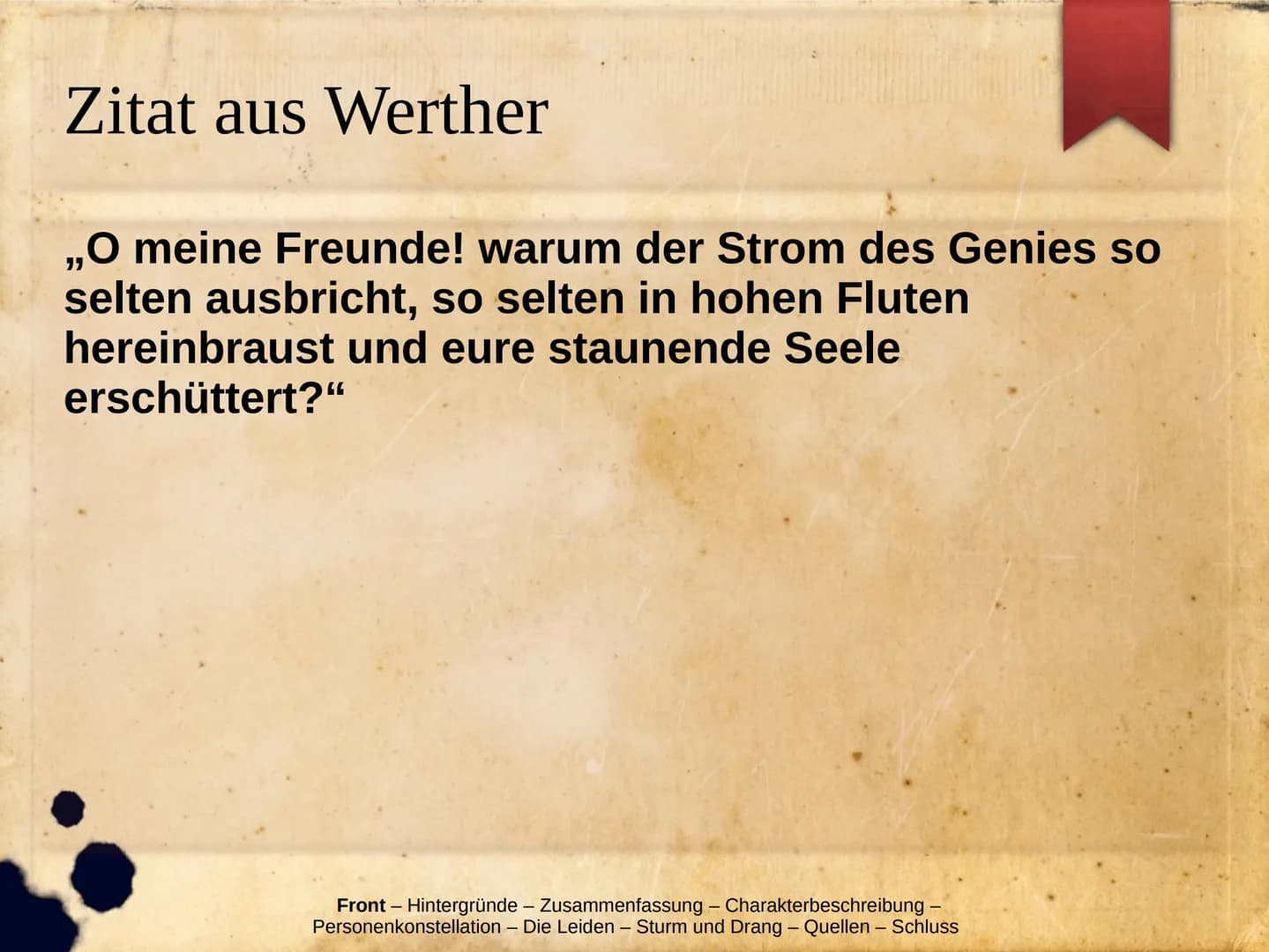 Die Leiden Des jungen Werthers
Hintergründe
Zusammenfassung
Charakterbeschreibung
▸ Personenkonstellation
> Die Leiden
Werther im Sturm und 