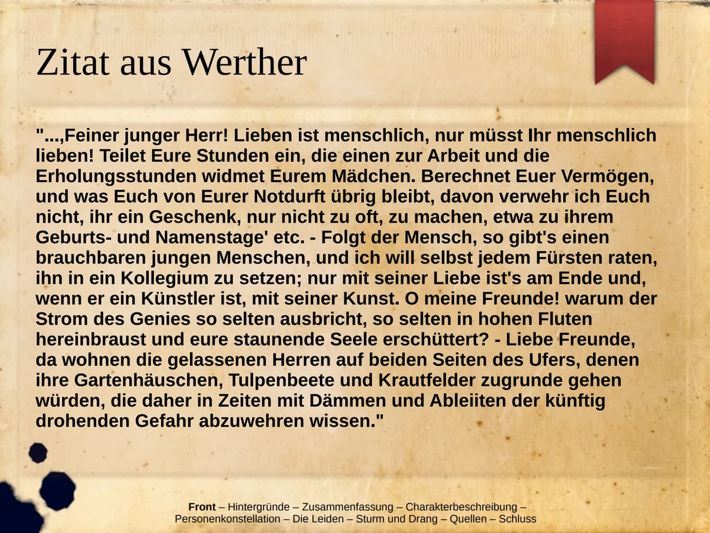 Die Leiden Des jungen Werthers
Hintergründe
Zusammenfassung
Charakterbeschreibung
▸ Personenkonstellation
> Die Leiden
Werther im Sturm und 