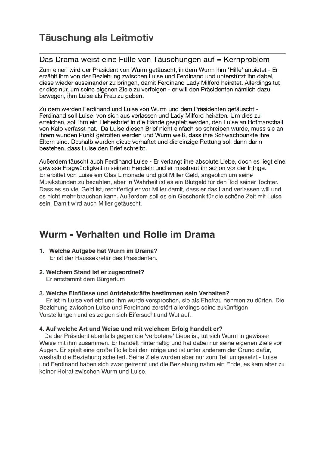 Täuschung als Leitmotiv
Das Drama weist eine Fülle von Täuschungen auf = Kernproblem
Zum einen wird der Präsident von Wurm getäuscht, in dem