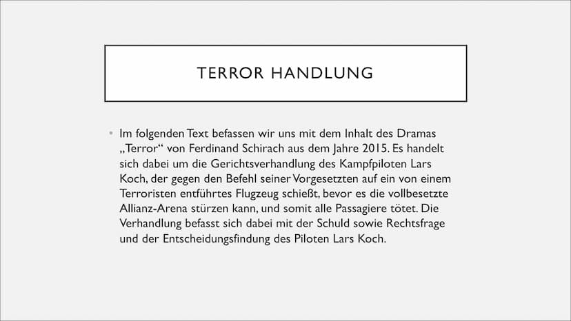 TERROR
FERDINAND VON SCHIRACH Ferdinand von Schirach
• 12.Mai 1964 in München geboren
Deutscher Schriftsteller und Jurist
Bekannt wurde er a
