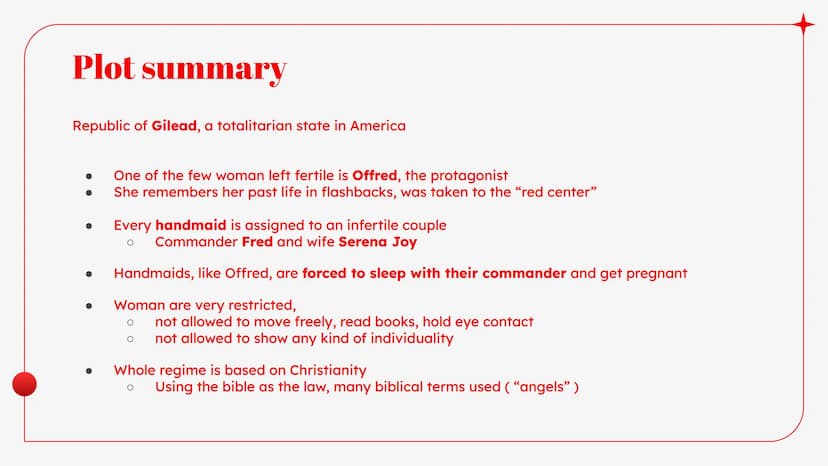 THE HANDMAID'S TALE
The Handmaid's
Tale  Plot summary
Republic of Gilead, a totalitarian state in America
●
●
●
●
One of the few woman left 