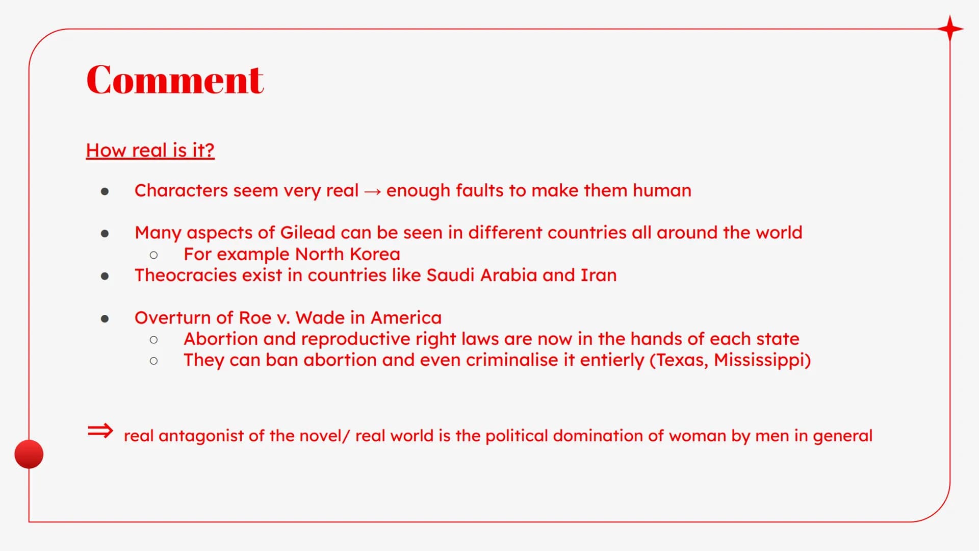 THE HANDMAID'S TALE
The Handmaid's
Tale  Plot summary
Republic of Gilead, a totalitarian state in America
●
●
●
●
One of the few woman left 