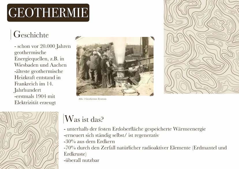 GEOTHERMIE
EF, EK G2,
FRAU KÖHLER Inhaltsverzeichnis
I Geothermie
-Geschichte
-Vor- und Nachteile
-Was ist das?
-Wie funktioniert es?
2 Geot