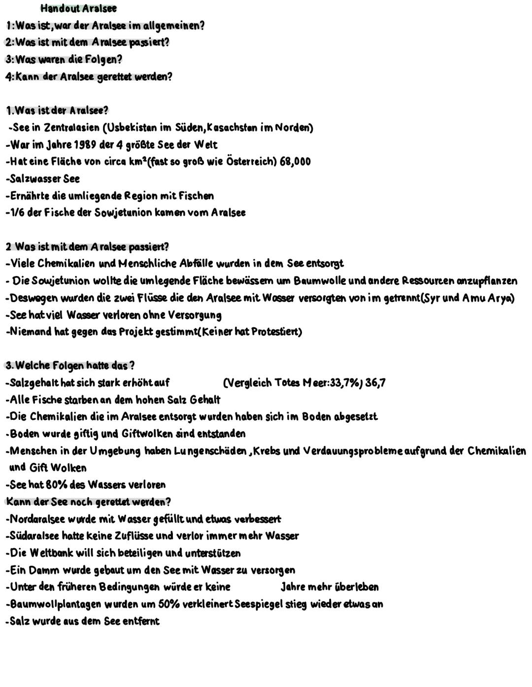 Handout Aralsee
1: Was ist, war der Aralsee im allgemeinen?
2: Was ist mit dem Aralsee passiert?
3: Was waren die Folgen?
4: Kann der Aralse