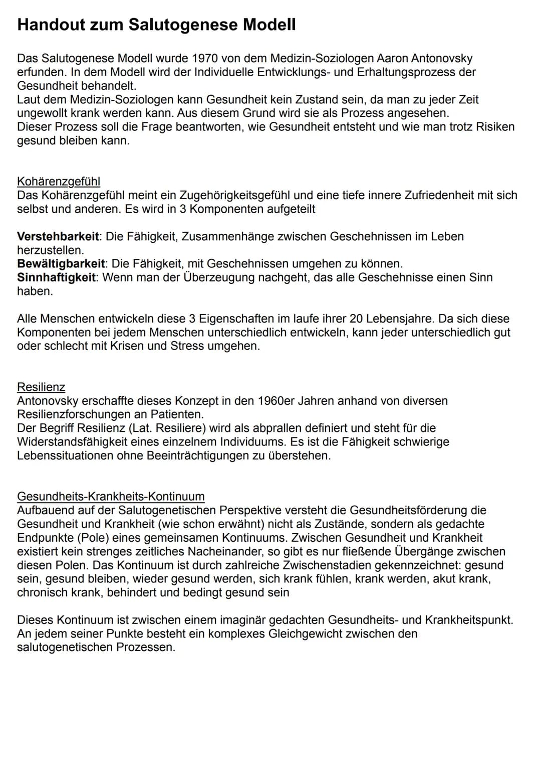Handout zum Salutogenese Modell
Das Salutogenese Modell wurde 1970 von dem Medizin-Soziologen Aaron Antonovsky
erfunden. In dem Modell wird 