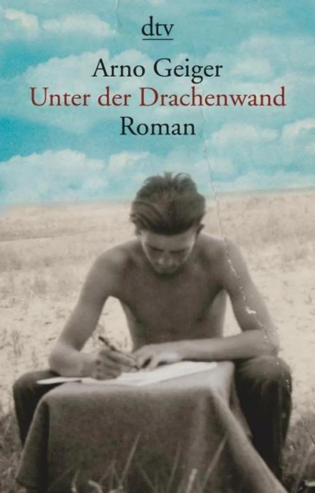dtv
Arno Geiger
Unter der Drachenwand
Roman INFORMATIONEN
Titel: Unter der Drachenwand
Autor: Arno Gir
Genre: Brief-/Tagebuchroman
Erscheinu