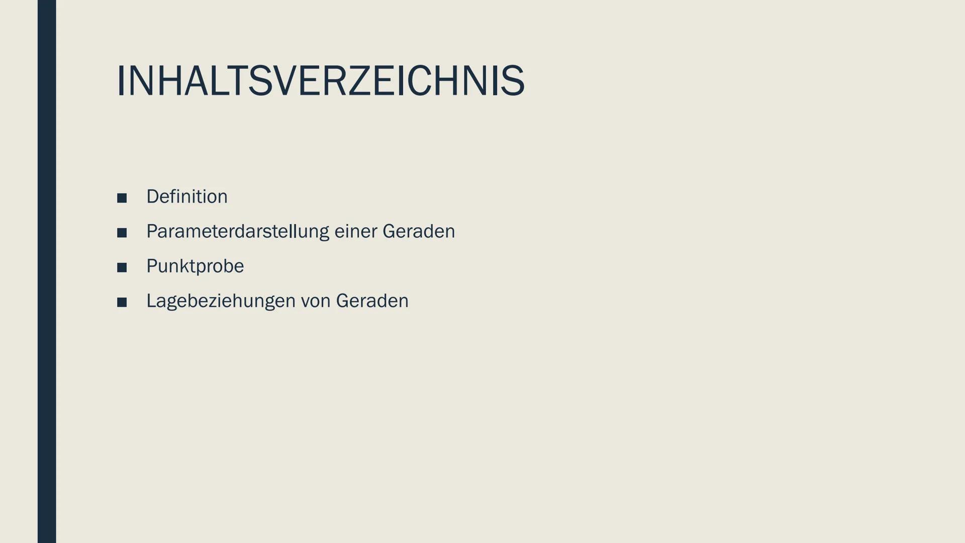 GERADEN IM RAUM INHALTSVERZEICHNIS
Definition
Parameterdarstellung einer Geraden
■ Punktprobe
Lagebeziehungen von Geraden DEFINITION
Geraden
